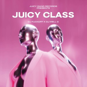 JUICY CLASS (Explicit) dari DJ Fuckoff