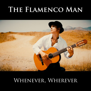 Album Whenever, Wherever from The Flamenco Man