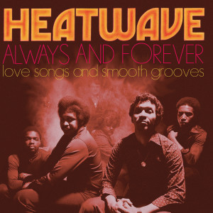 ดาวน์โหลดและฟังเพลง Always and Forever พร้อมเนื้อเพลงจาก Heatwave