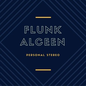 Listen to Personal Stereo (Alceen Day Mix) song with lyrics from Flunk