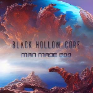อัลบัม Man Made God ศิลปิน Black Hollow Core