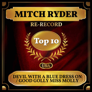 Album Devil with a Blue Dress On / Good Golly Miss Molly (Billboard Hot 100 - No 4) from Mitch Ryder