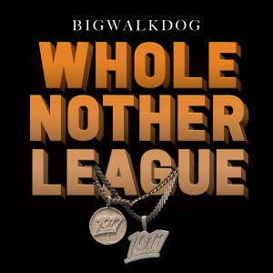 อัลบัม Whole Nother League ศิลปิน BigWalkDog
