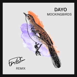 ดาวน์โหลดและฟังเพลง Mockingbirds (Extended FR!ES Remix) พร้อมเนื้อเพลงจาก Dayo