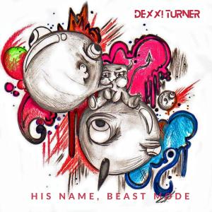 Dexx! Turner的專輯His Name Beast Mode (Explicit)