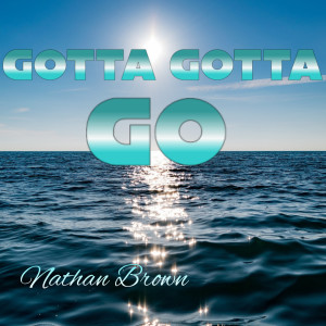 Album Gotta Gotta Go from Nathan Brown