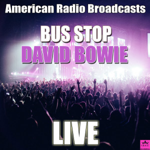 David Bowie的專輯Bus Stop (Live)