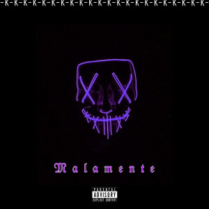 Dengarkan Malamente (Explicit) lagu dari Kappa dengan lirik