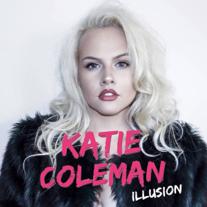 ดาวน์โหลดและฟังเพลง Illusion พร้อมเนื้อเพลงจาก Katie Coleman