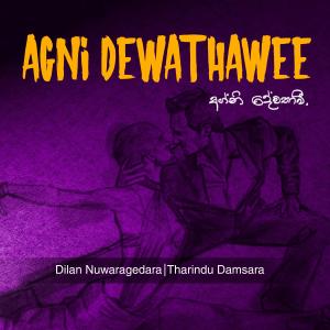 Listen to Agni Dewathawee (feat. Dilan Nuwaragedara) song with lyrics from Tharindu Damsara