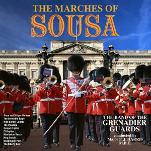อัลบัม Famous Marches of Sousa ศิลปิน Band of the Grenadier Guards