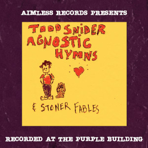 Todd Snider的專輯Aimless Records Presents: Agnostic Hymns and Stoner Fables (Purple Version)