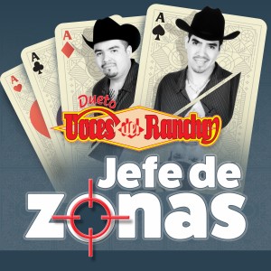 Voces Del Rancho的專輯Jefe de Zonas (Banda) (Explicit)