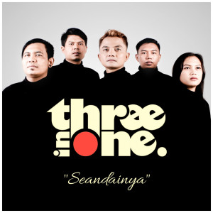 Dengarkan Seandainya (Explicit) lagu dari Three In One dengan lirik