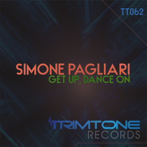 Dengarkan lagu Get Up, Dance On (Extended Mix) nyanyian Simone Pagliari dengan lirik