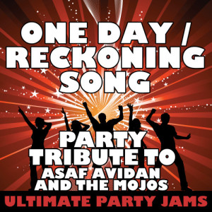 收聽Ultimate Party Jams的One Day (Reckoning Song) [Party Tribute to Asaf Avidan and the Mojos]歌詞歌曲