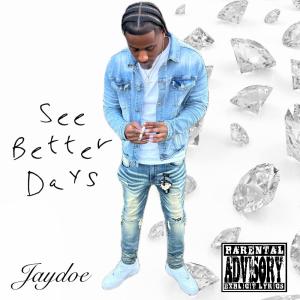 Jaydoe的專輯See Better Days (Explicit)