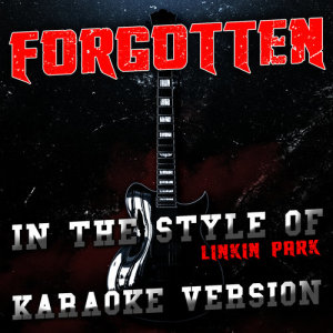 收聽Ameritz Audio Karaoke的Forgotten (In the Style of Linkin Park) [Karaoke Version] (Karaoke Version)歌詞歌曲