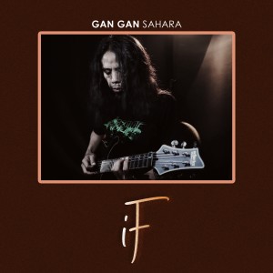 收听Gan Gan Sahara的iF歌词歌曲