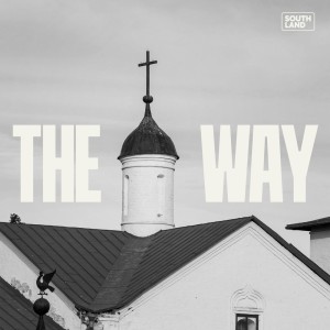 Southland的專輯The Way (Live)