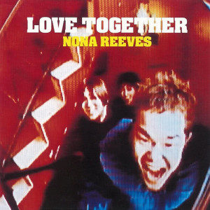 อัลบัม LOVE TOGETHER ศิลปิน NONA REEVES