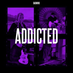 ดาวน์โหลดและฟังเพลง Addicted พร้อมเนื้อเพลงจาก BadMind