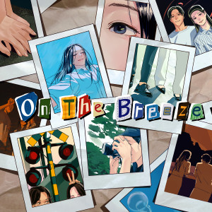 Dengarkan lagu On The Breeze (Feat. 칸토) nyanyian 사라 (SARA) dengan lirik