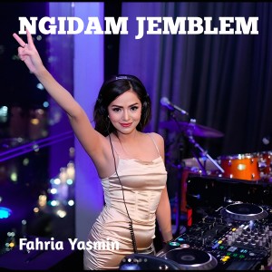 Listen to NGIDAM JEMBLEM (Dj Remix) song with lyrics from Fahria Yasmin