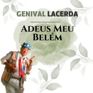 อัลบัม Adeus Meu Belém - Genival Lacerda ศิลปิน Genival Lacerda