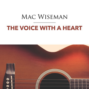 Album The Voice with a Heart oleh Mac Wiseman