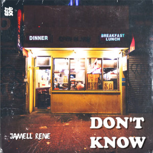 Listen to Don't Know song with lyrics from Jamell René