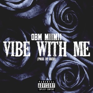 收聽OBM Miimii的Vibe With Me (Explicit)歌詞歌曲
