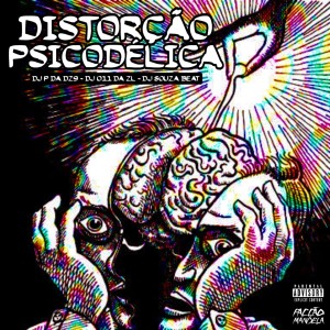 收聽DJ P da DZ9的Distorção Psicodélica (Explicit)歌詞歌曲