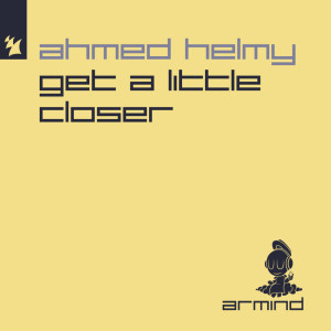 Get A Little Closer dari Ahmed Helmy