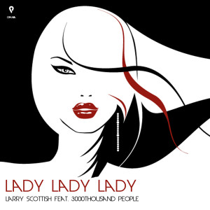 Dengarkan lagu Lady Lady Lady (Extended Mix) nyanyian Larry Scottish dengan lirik