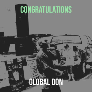 Listen to Congratulations (Explicit) song with lyrics from Global Don