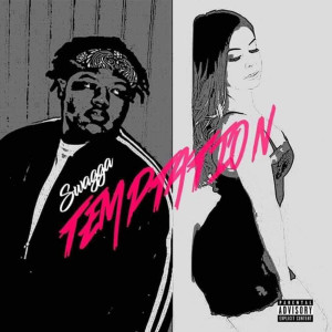 Swagga的专辑Temptation (Explicit)