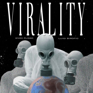 Listen to Virality song with lyrics from Luigi Birofio