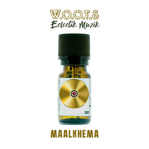 Album W.O.O.T.S electik muzik from Maalkhema