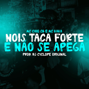 收聽DJ Cyclope Original的Nois taca forte e não se apega (Explicit)歌詞歌曲