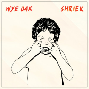 อัลบัม Shriek (Deluxe Version) ศิลปิน Wye Oak