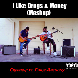Album I Like Drugs & Money( Mashup) (Explicit) from Crissanji