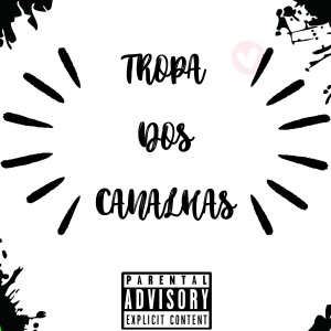 Dj Gordão GM的專輯Tropa Dos Canalhas (Explicit)