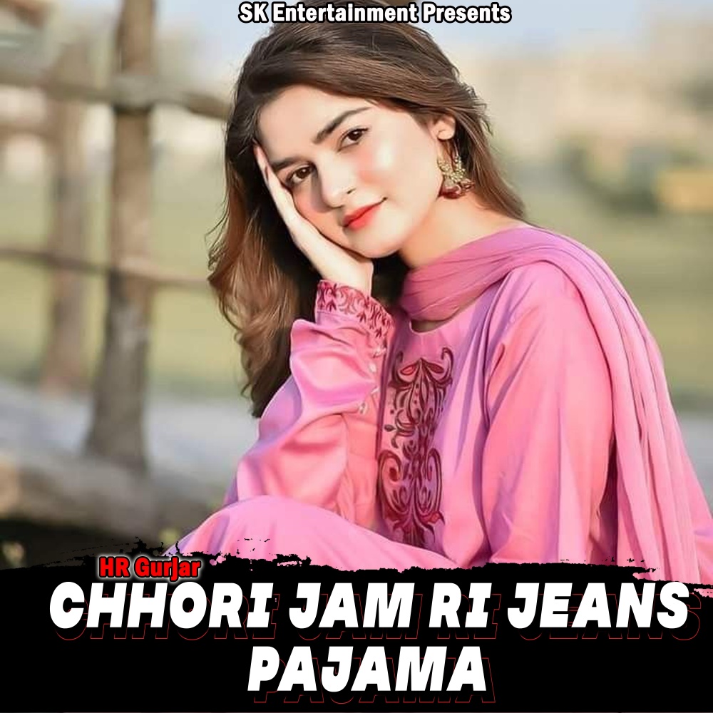 Chhori Jam Ri Jeans Pajama