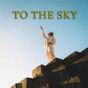 收聽Eliezer的To The Sky (Explicit)歌詞歌曲