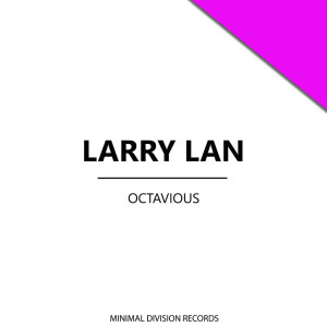 Listen to Octavious song with lyrics from Larry Lan