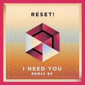 收聽Reset!的I Need You (Dortmund Remix)歌詞歌曲