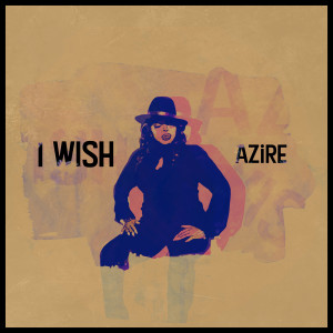 ดาวน์โหลดและฟังเพลง I Wish พร้อมเนื้อเพลงจาก Azire