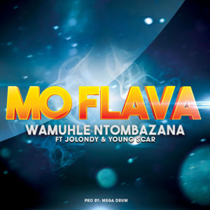อัลบัม Wamuhle Ntombazan (feat. Young Scar & Jolondy) ศิลปิน Mo Flava
