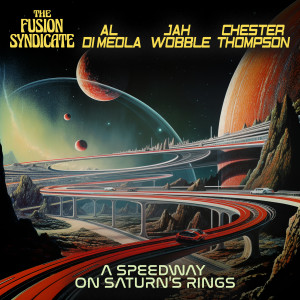 The Fusion Syndicate的專輯A Speedway On Saturn's Rings